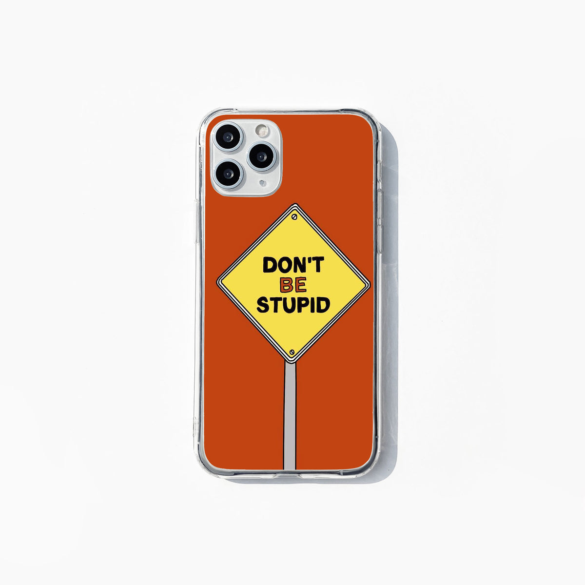 Dont Be Stupid